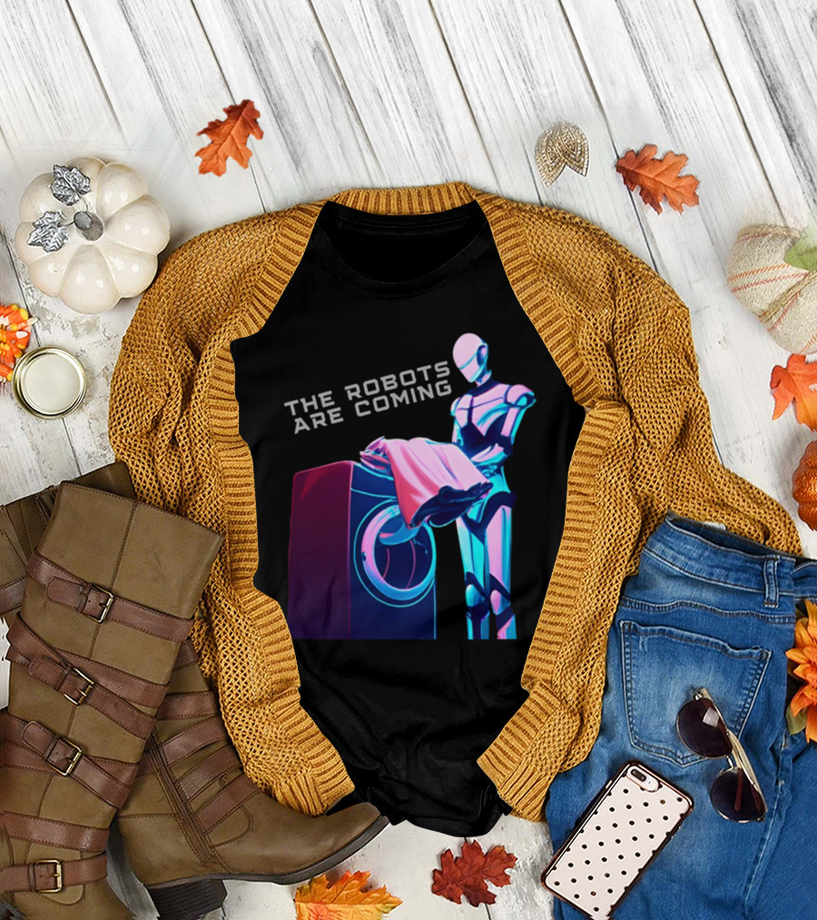 The Robots Are Coming Futuristic Laundry Assistant T-Shirt