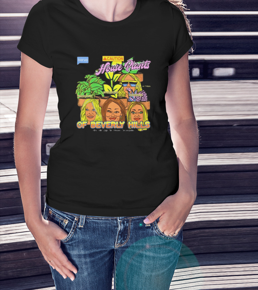 Caution House Plants Bravo Beverly Hills Suttoniscus Kyuspleniumm Erickiopsis Denisimum T-Shirt