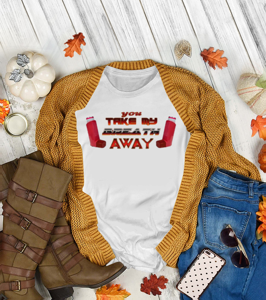 Snazzyseagull You Take My Breath Away Inhaler Valentine's Red Inhalers T-Shirt