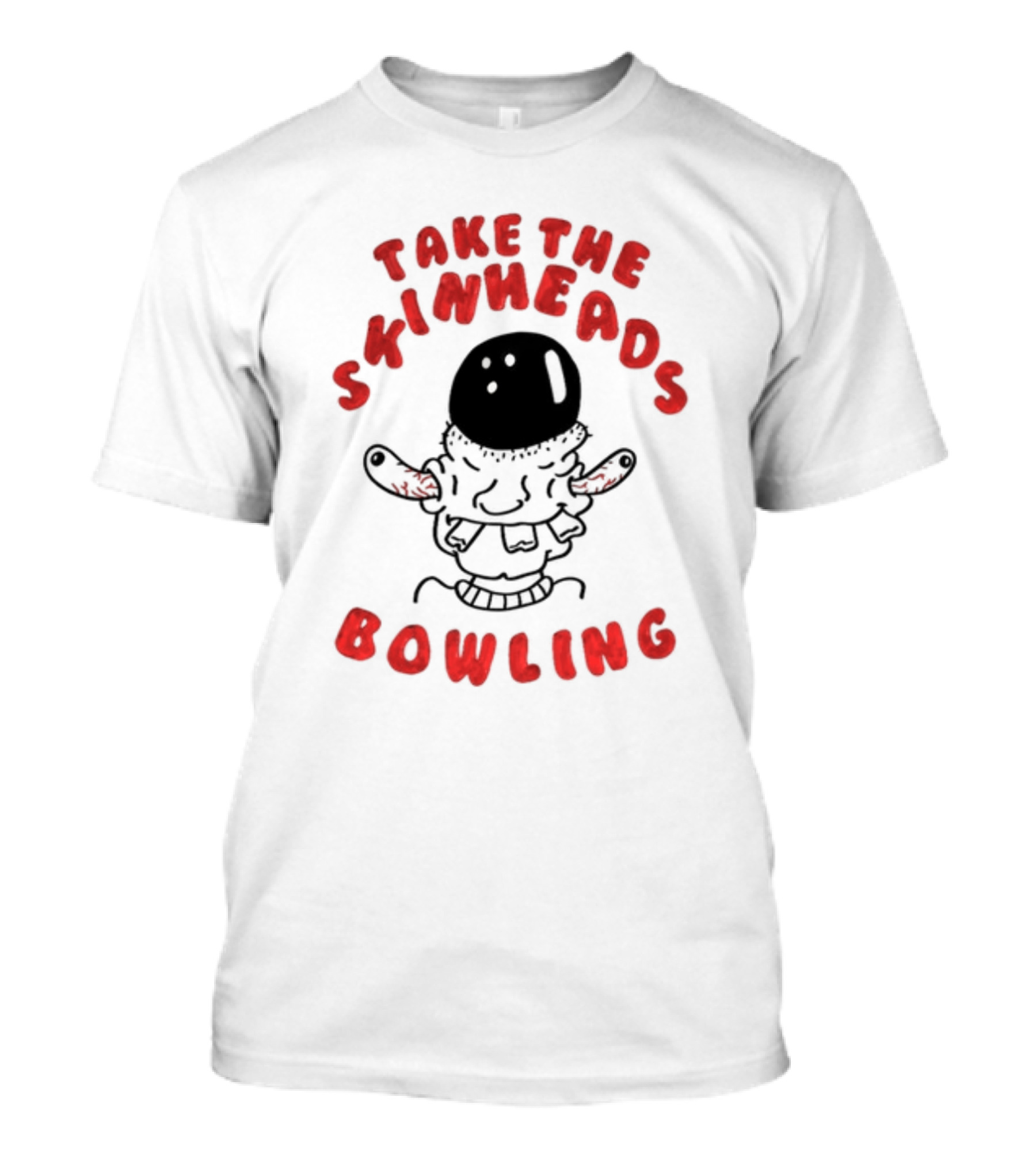 Take The Skinheads Bowling Bowling Ball Creature T-Shirt