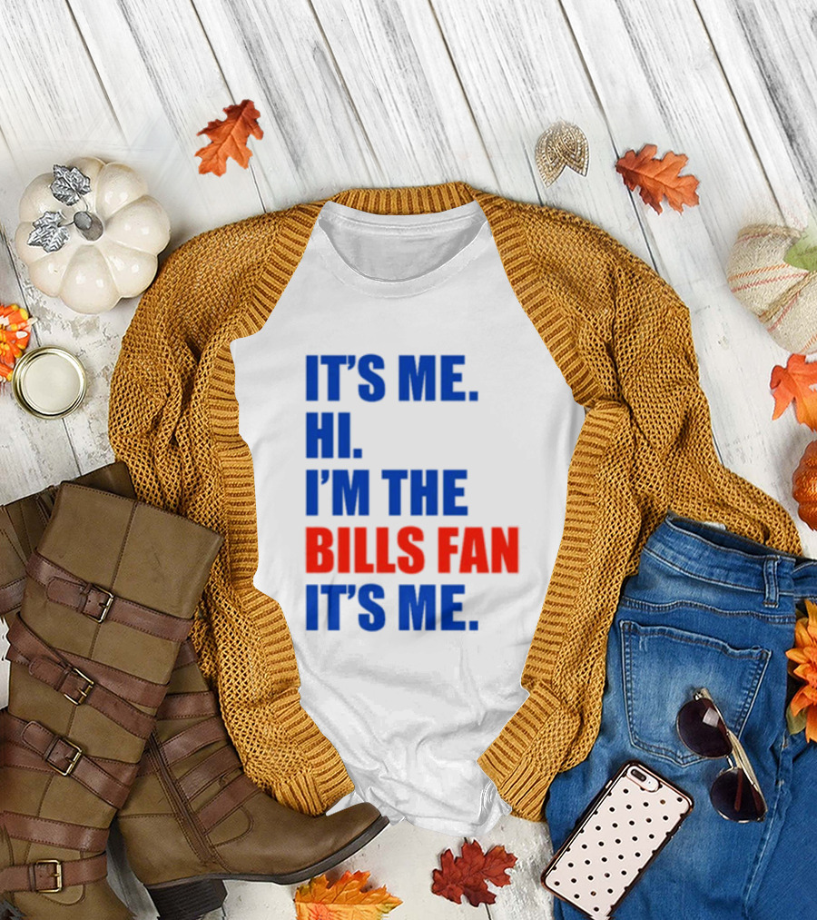 It's Me Hi I'm The Bills Fan It's Me Buffalo NFL Football T-Shirt