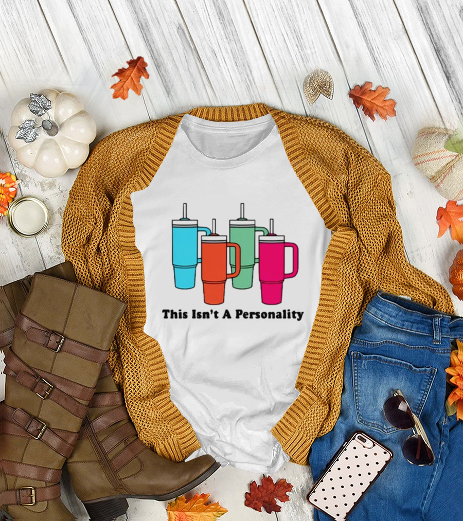 This Isn't A Personality Colorful Tumblers T-Shirt