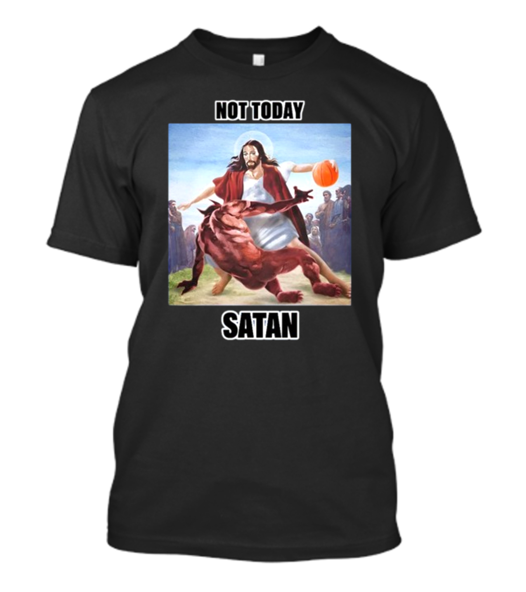 Not Today Satan Basketball Jesus Versus Demon Challenge T-Shirt