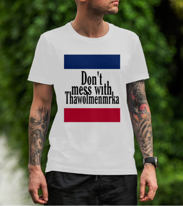 Don't Mess With Thawolmenmrka Blue Red Stripes T-Shirt
