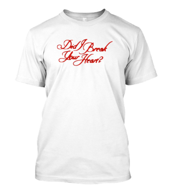 Billie Did I Break Your Heart T-Shirt
