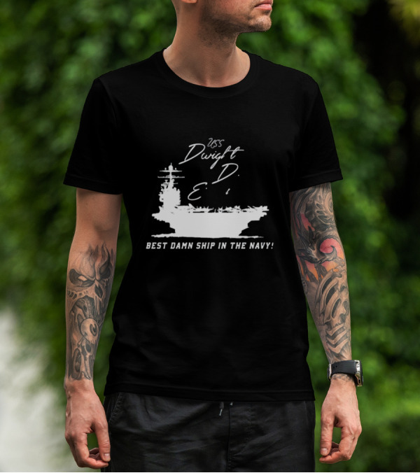 USS Dwight D. Eisenhower Best Damn Ship In The Navy Chowdah Hill T-Shirt