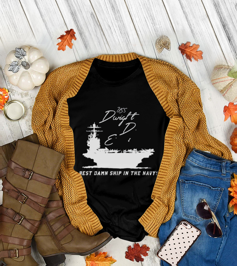 USS Dwight D. Eisenhower Best Damn Ship in the Navy Chowdah Hill T-Shirt