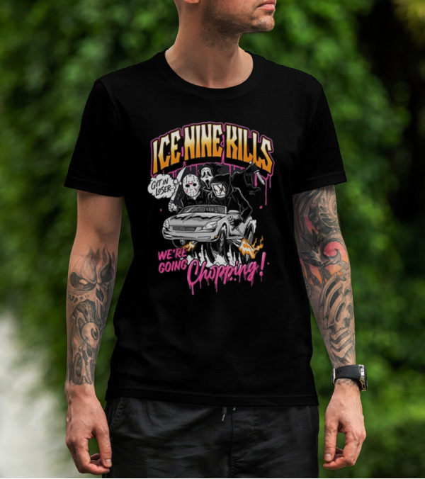 Ice Nine Kills Get In Loser We’re Going Chopping T-Shirt