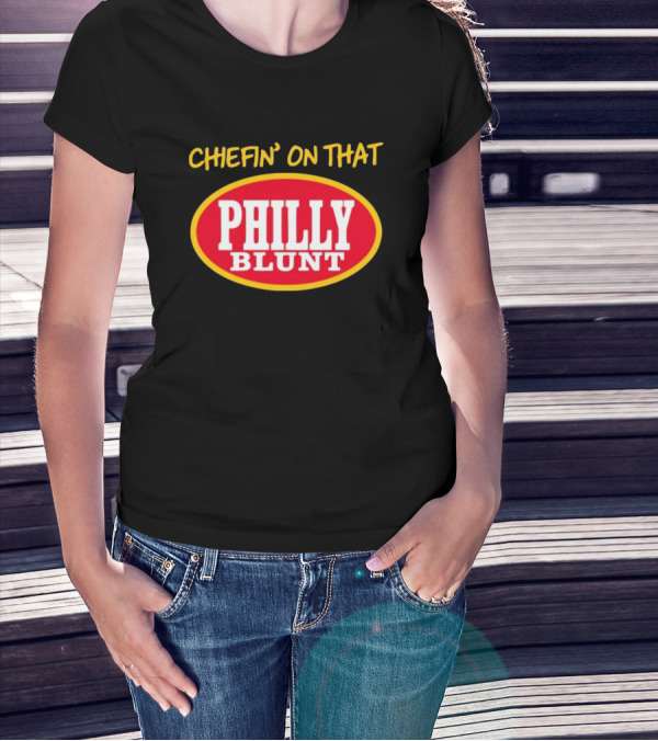 Chefin' On That Philly Blunt 573Tees T-Shirt