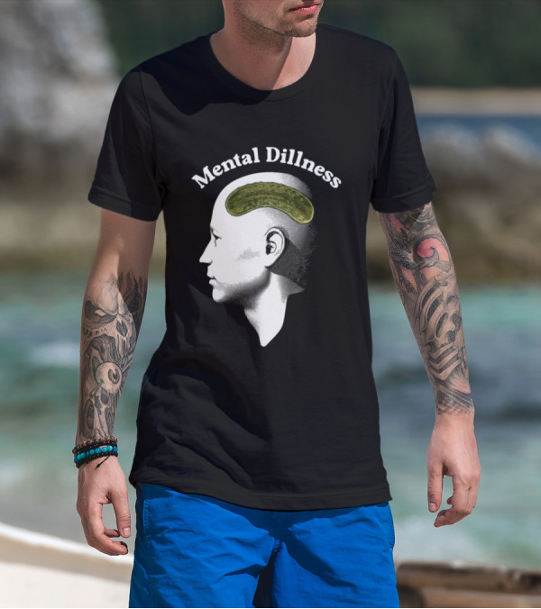 Gotfunny Mental Dillness Pickle Brain Humor T-Shirt