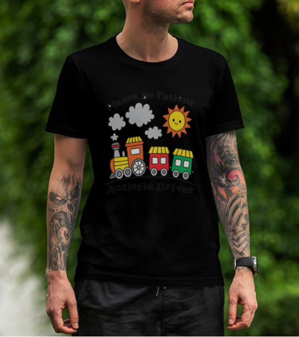Please Be Patient Autistic Driver Train With Sun And Clouds T-Shirt