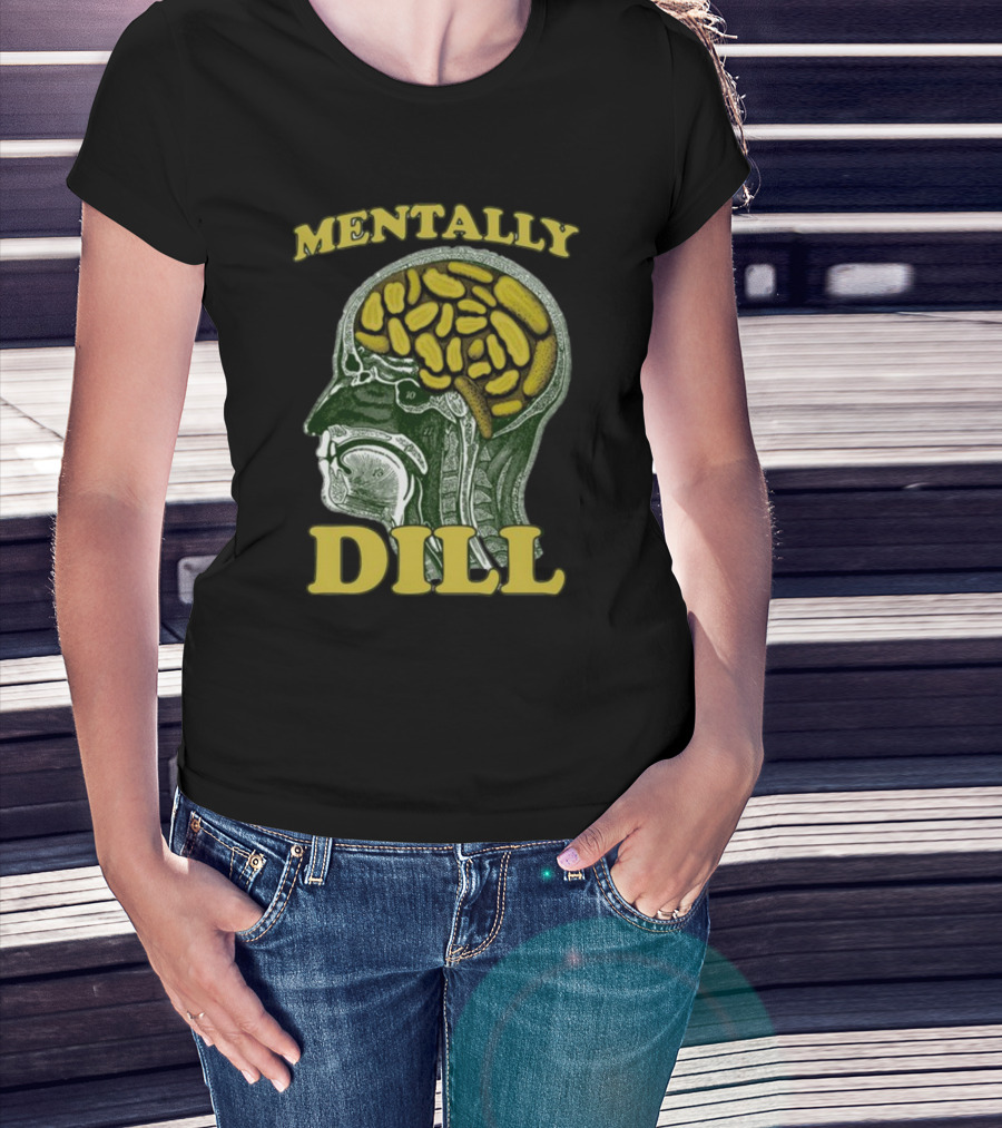 Mentally Dill Brain Anatomy Pickle Pun T-Shirt