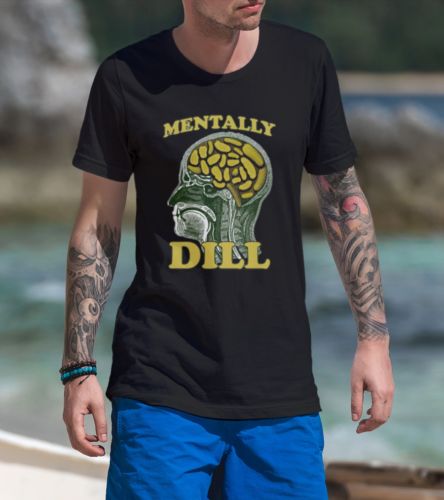 Mentally Dill Brain Anatomy Pickle Pun T-Shirt