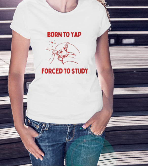 Born To Yap Forced To Study Yoda Star Wars Mandalorian Baby Grogu T-Shirt