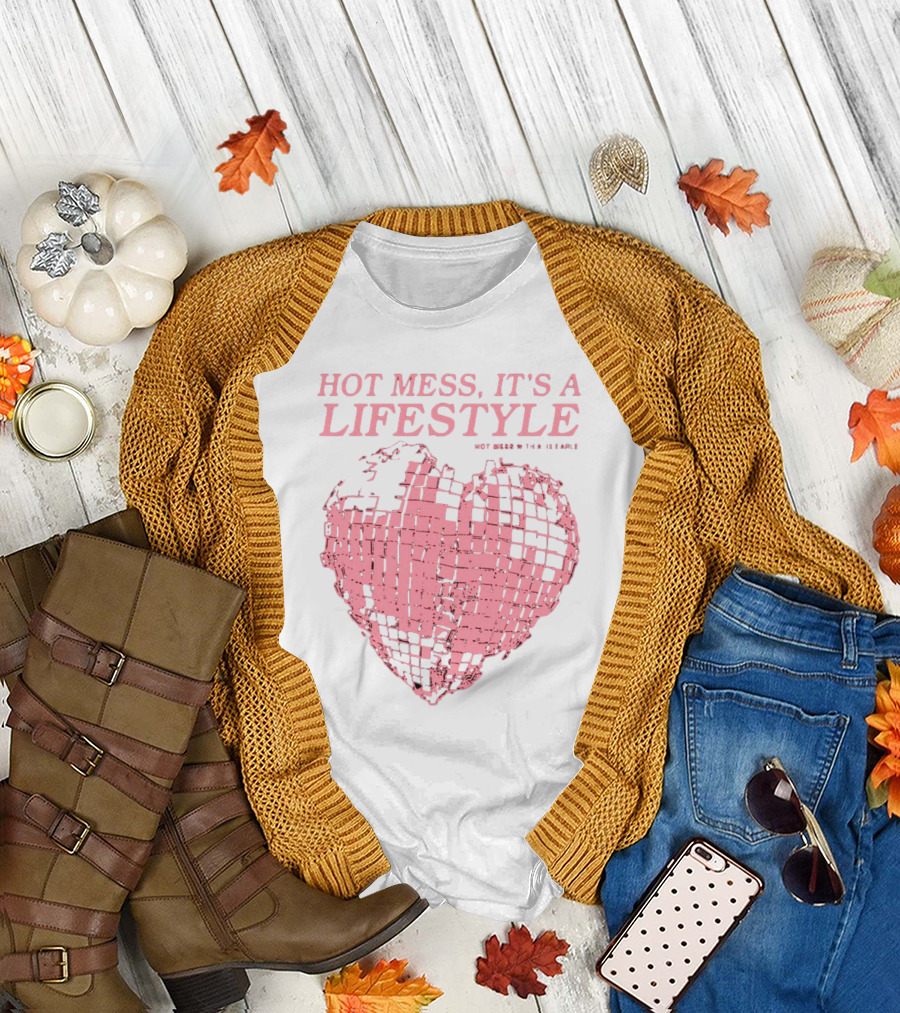 HOT MESS IT'S A LIFESTYLE PINK DISCO HEART W THA IX EARLE T-Shirt