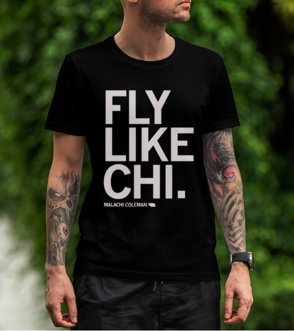 Fly Like Chi Malachi Coleman Shirt Nebraska State T-Shirt