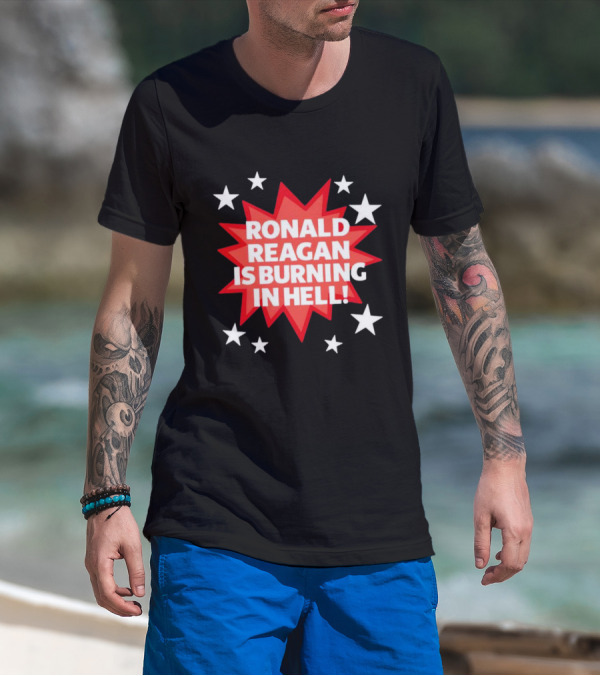 Ronald Reagan Is Burning In Hell Starburst T-Shirt