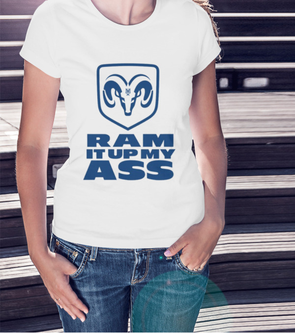 RAM It Up My Ass Blue Bomber T-Shirt