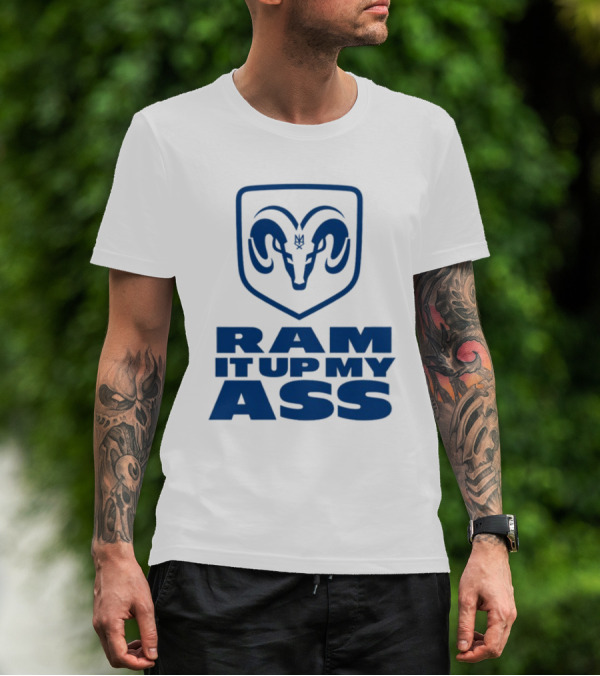 RAM It Up My Ass Blue Bomber T-Shirt