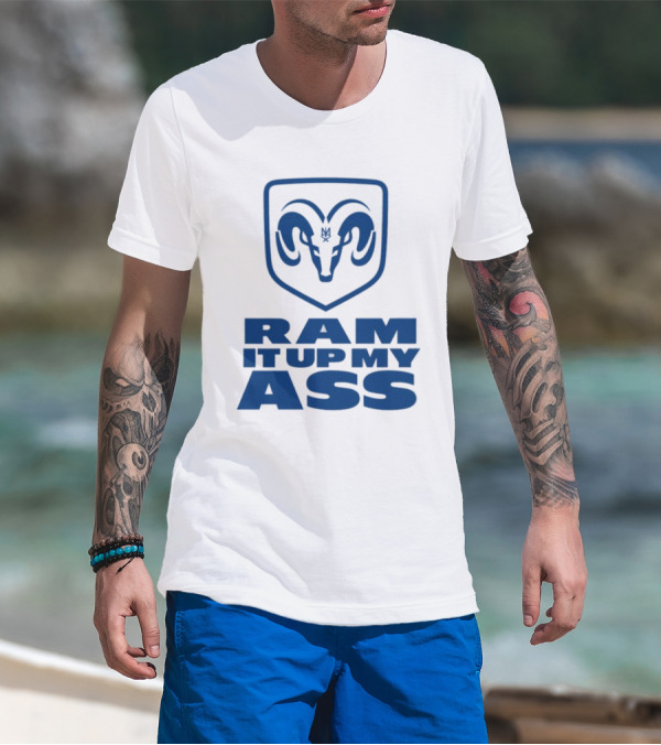 RAM It Up My Ass Blue Bomber T-Shirt