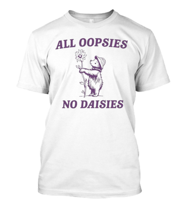 All Oopsies No Daisies Purple Raccoon With Flower T-Shirt