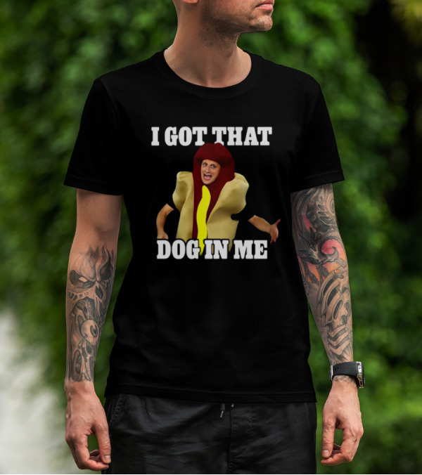 Shithead Steve I Got That Dog In Me Hot Dog Costume T-Shirt