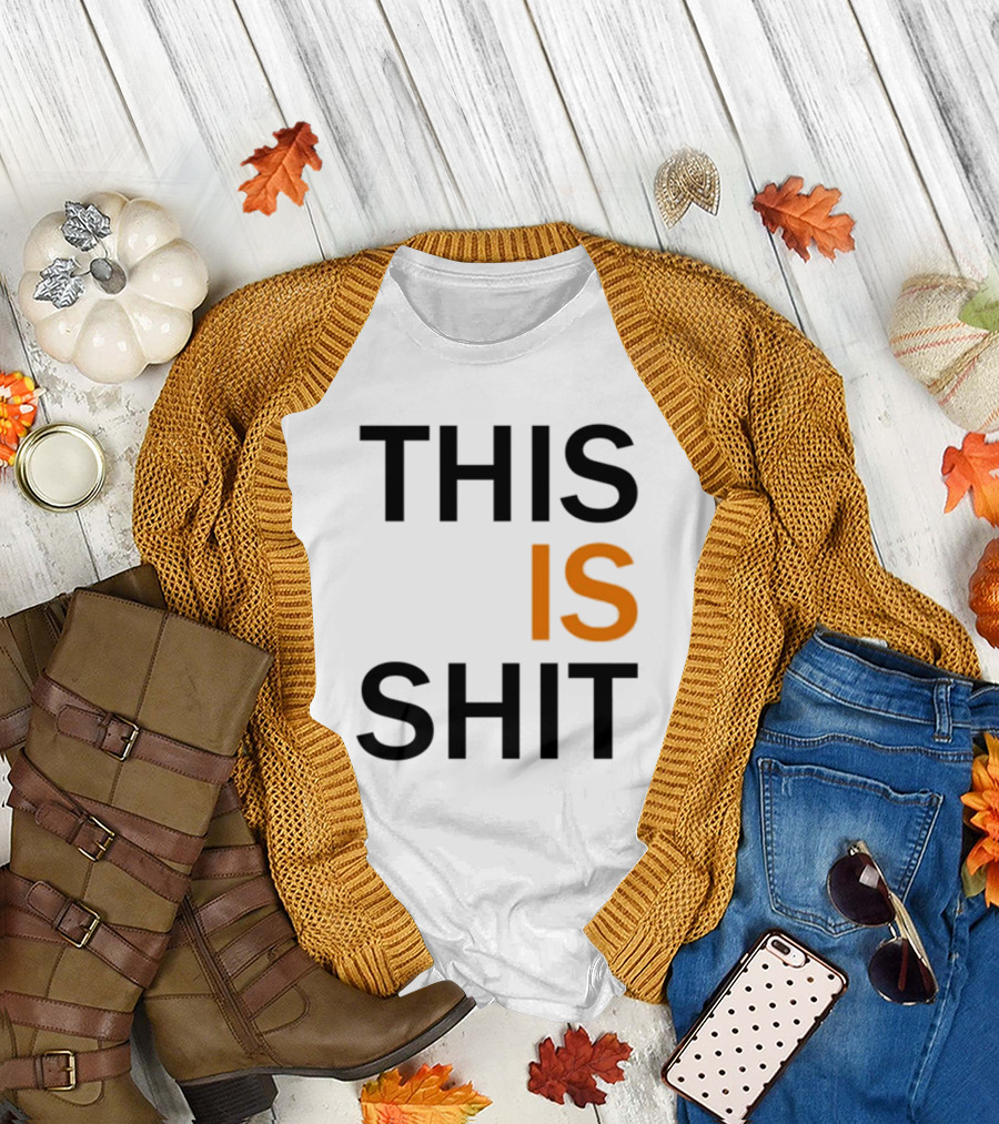 THIS IS SHIT T-Shirt