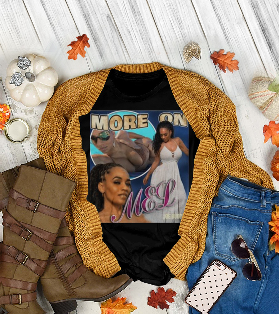 More On Mel Joe Budden T-Shirt