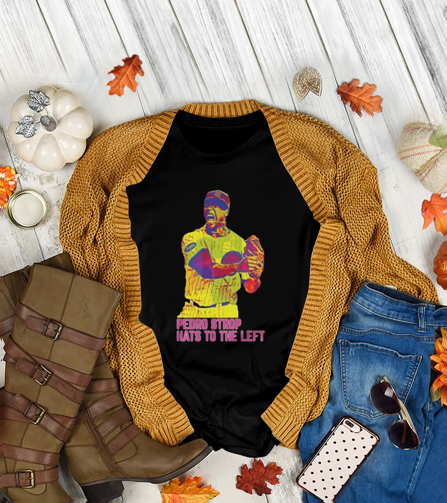 Pedro Strop Hats To The Left Colorful Baseball Player T-Shirt