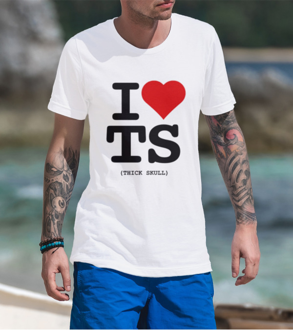 I Heart TS (Thick Skull) T-Shirt