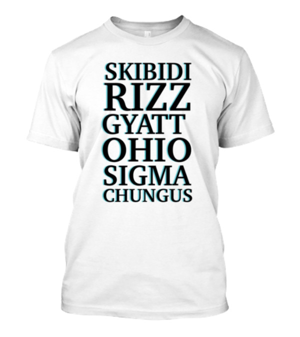 Skibidi Rizz Gyatt Ohio Sigma Chungus Meme Compilation T-Shirt