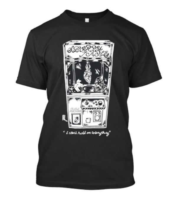 Sloppy Joes Claw Machine I Can't Hold On To Anything T-Shirt