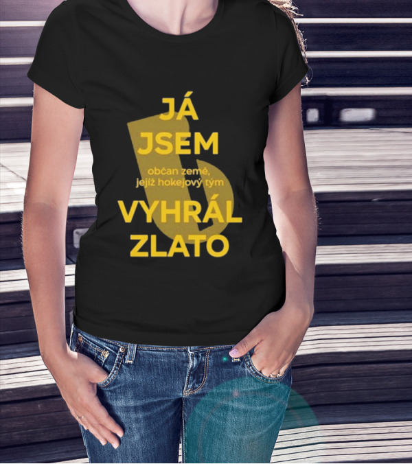 J Jsem Občan Země Jejíž Hokejový Tým Vyhrál Zlato T-Shirt