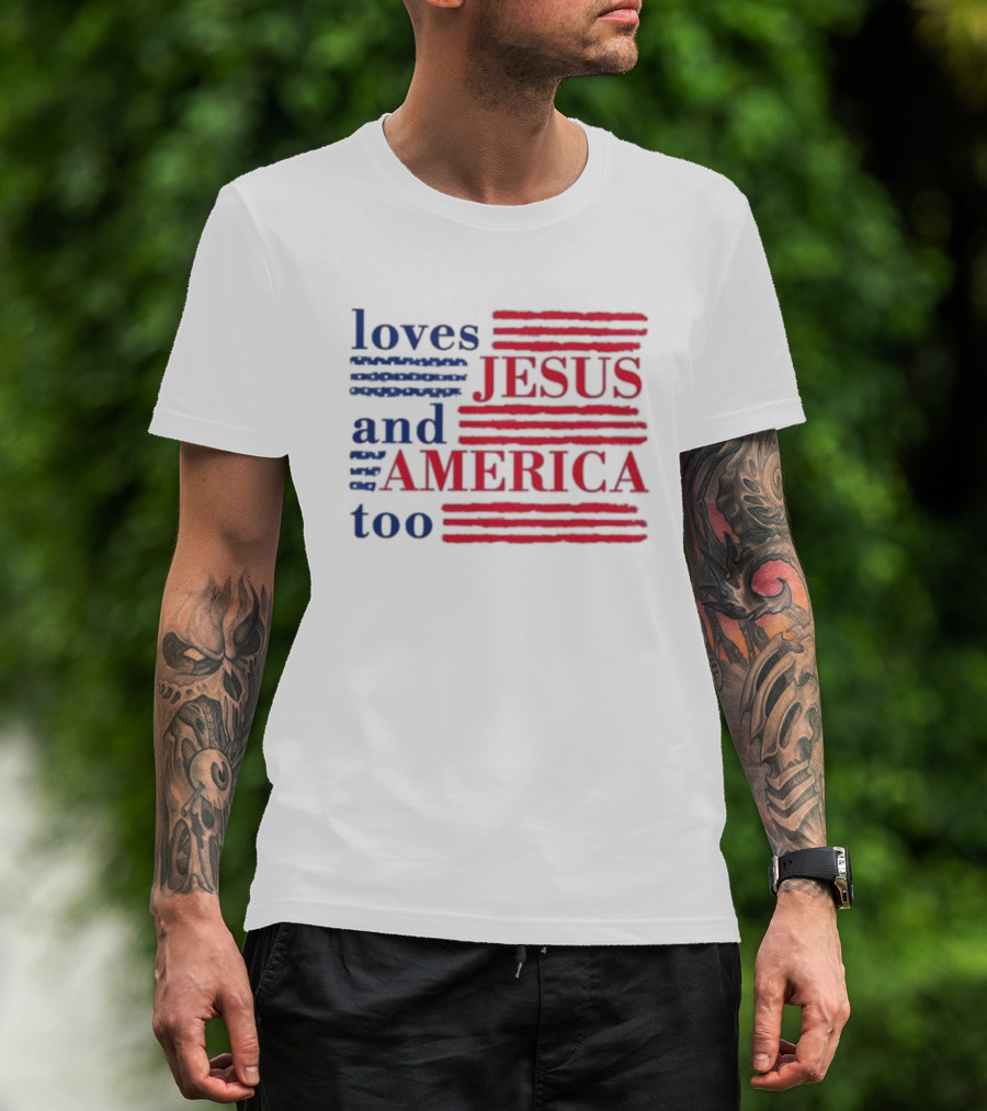 Loves Jesus And America Too Red White Blue Stripes T-Shirt