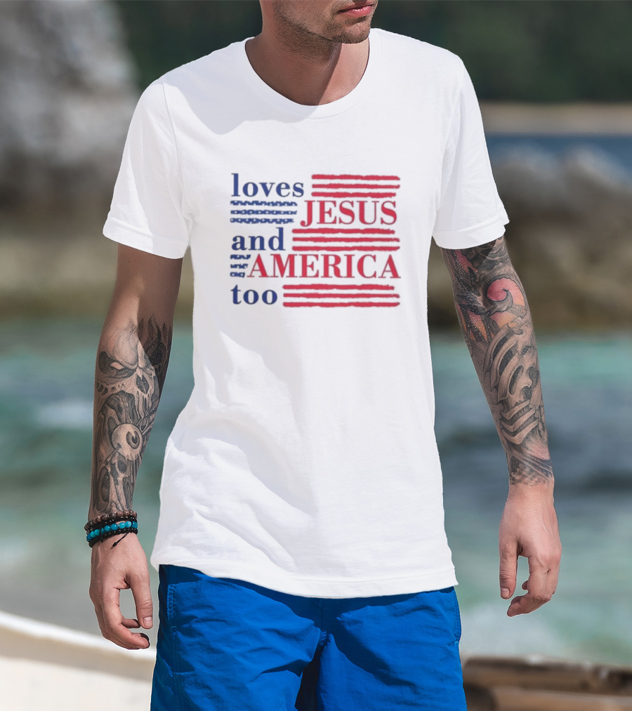 Loves Jesus And America Too Red White Blue Stripes T-Shirt