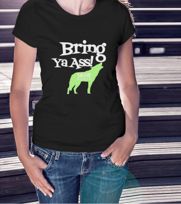 Bring Ya Ass Skor North Wolf T-Shirt