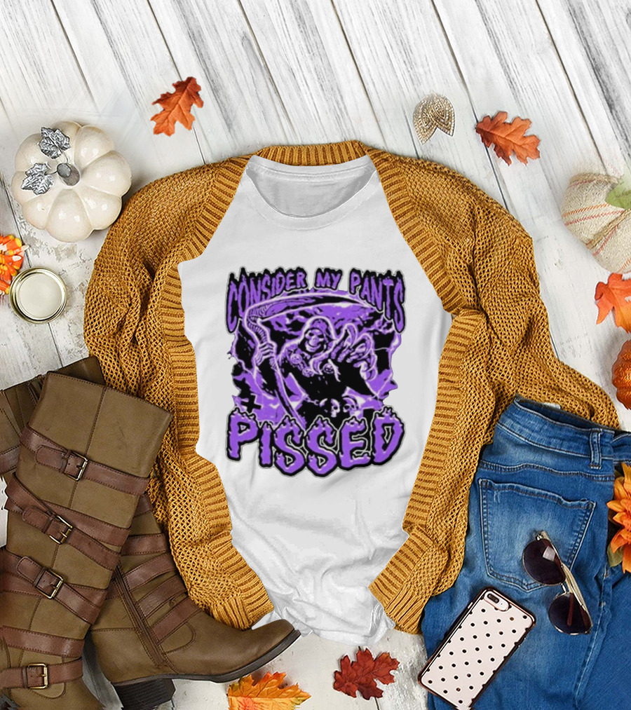 Consider My Pants Pissed Grim Reaper Halloween Horror T-Shirt