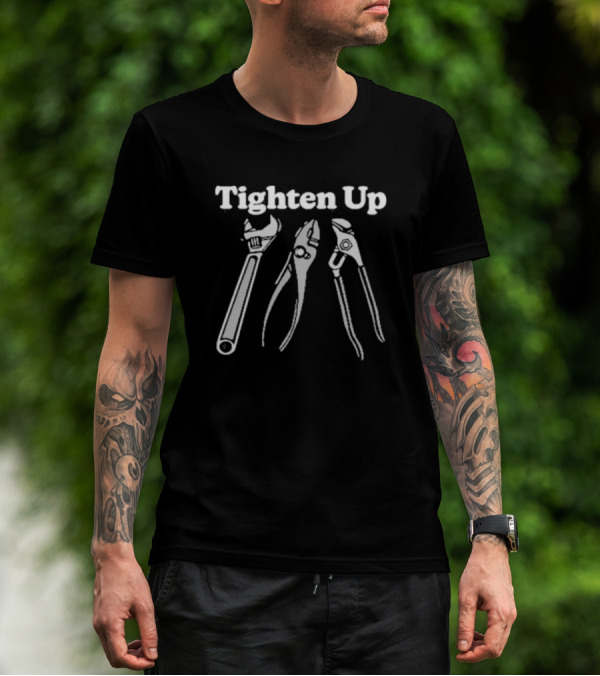 Middleclassfancy Tighten Up Wrench Tools Playful Humor T-Shirt