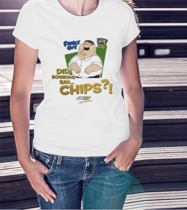Family Guy Did Someone Say Chips Subway Animation Fox T-Shirt