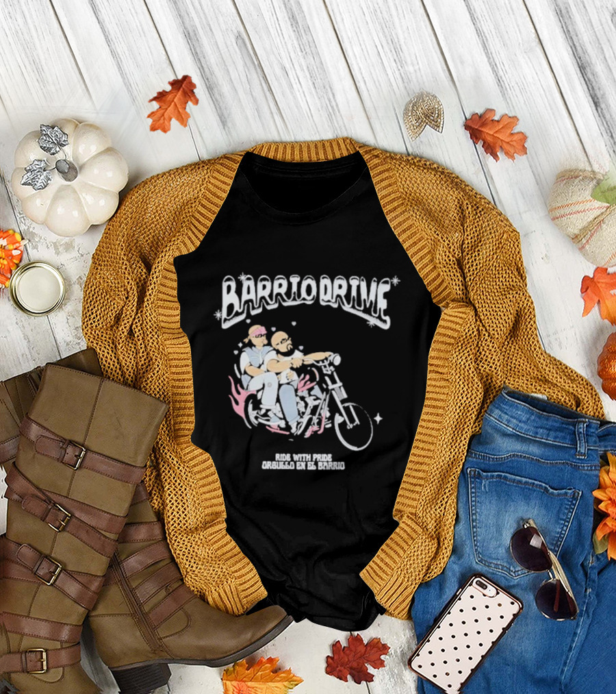 Barrio Drive Ride with Pride Orgullo En El Barrio T-Shirt
