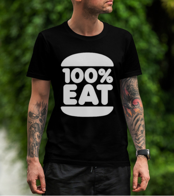 100 Percent Eat Burger T-Shirt