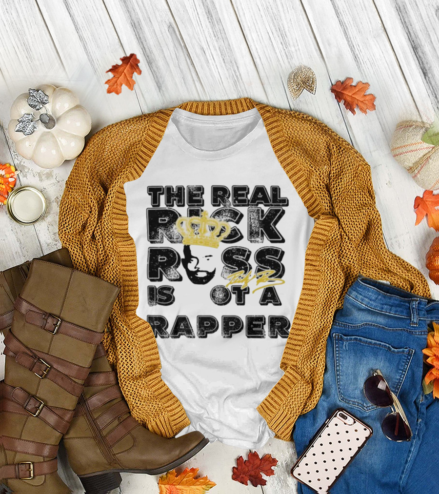 THE REAL RICK ROSS IS NOT A RAPPER T-Shirt