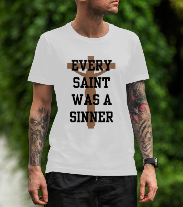 Every Saint Was A Sinner Crucifix T-Shirt