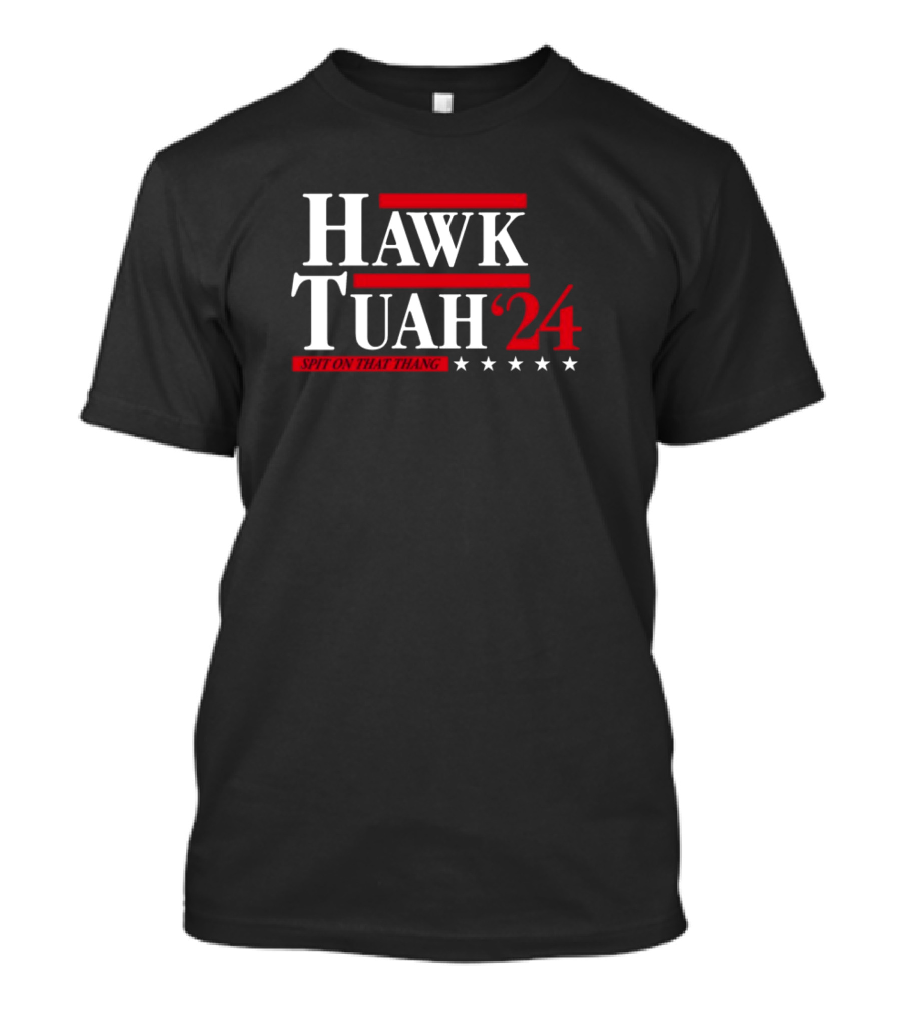 Hawk Tuah 24 Spit On That Thang Election Stars T-Shirt