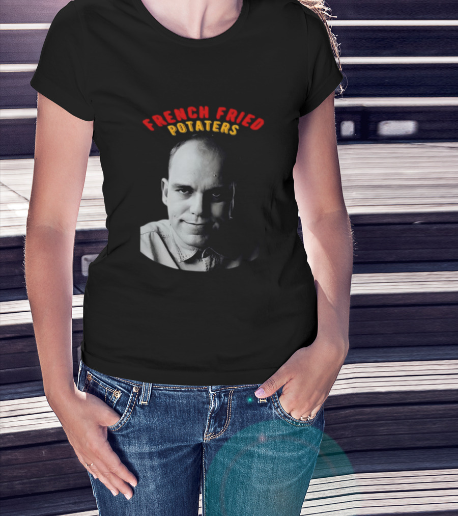 French Fried Potaters Meme Face T-Shirt