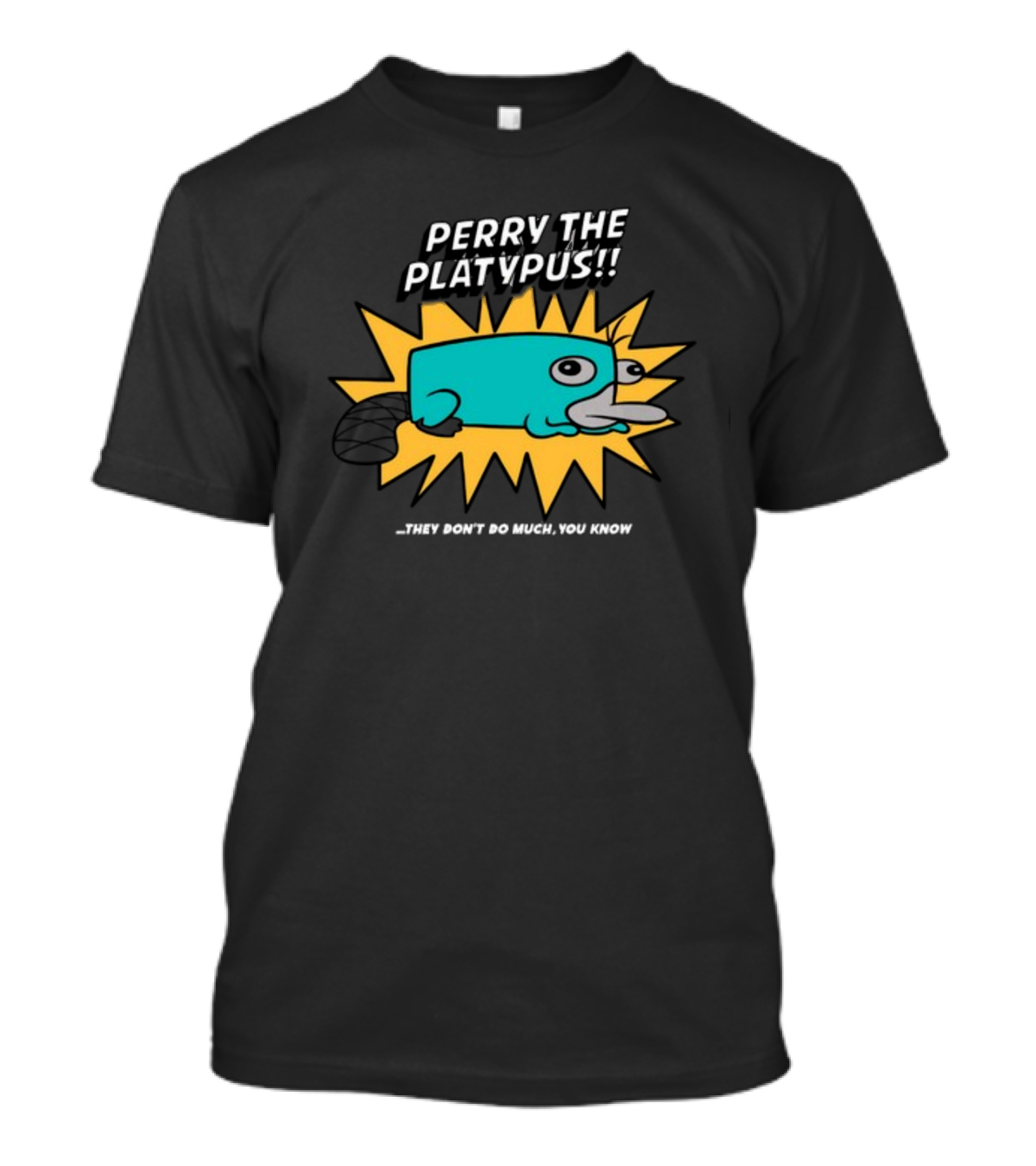 Perry The Platypus They Don't Do Much You Know Starburst Cartoon T-Shirt