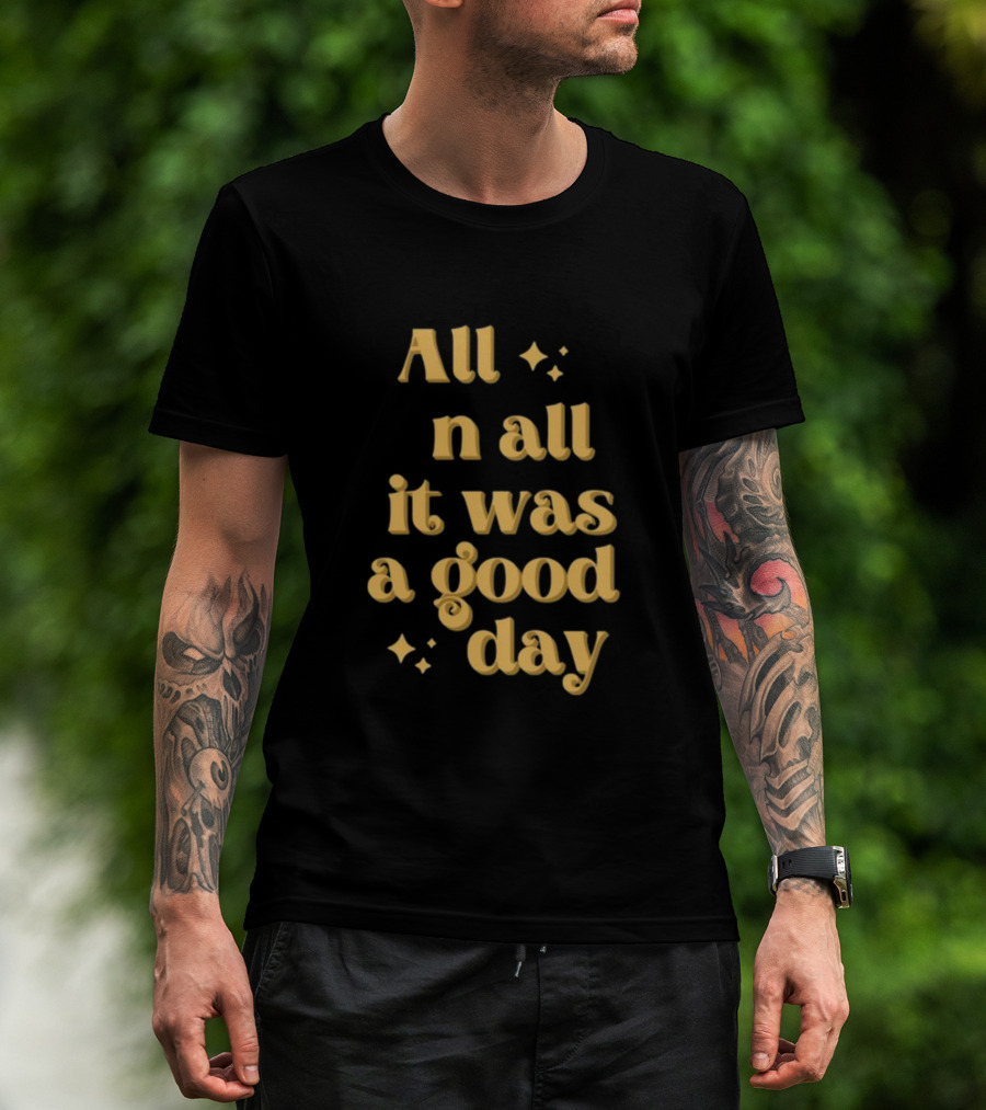 Tim Tracker All In All It Was A Good Day Sparkle Text T-Shirt