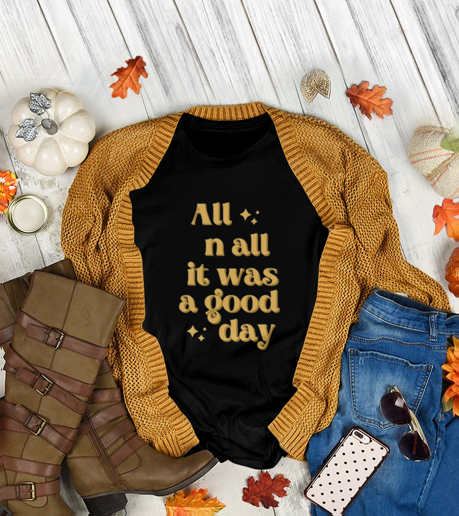 Tim Tracker All In All It Was A Good Day Sparkle Text T-Shirt