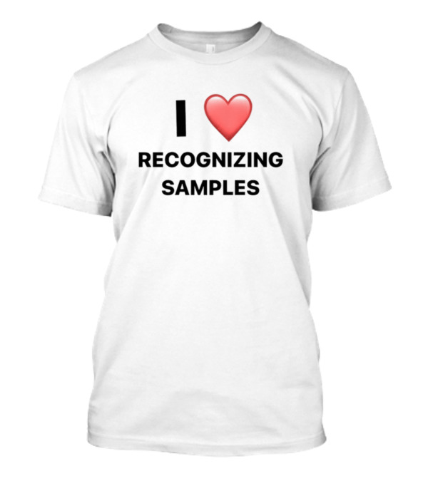 I Love ❤️ Recognizing Samples T-Shirt