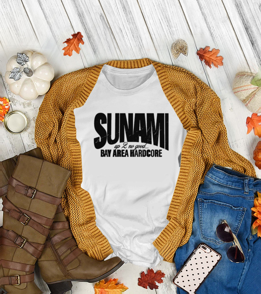 SUNAMI Up 2 No Good Bay Area Hardcore T-Shirt
